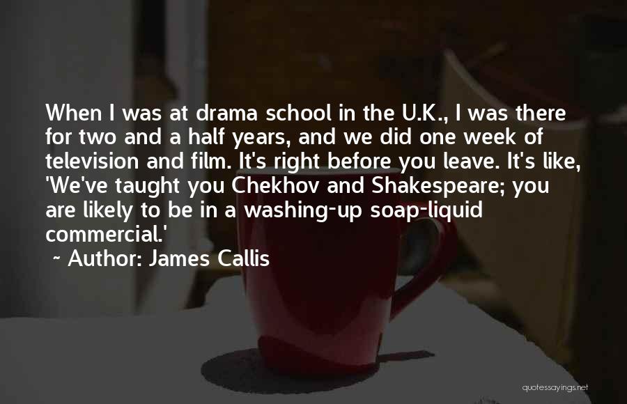 James Callis Quotes: When I Was At Drama School In The U.k., I Was There For Two And A Half Years, And We