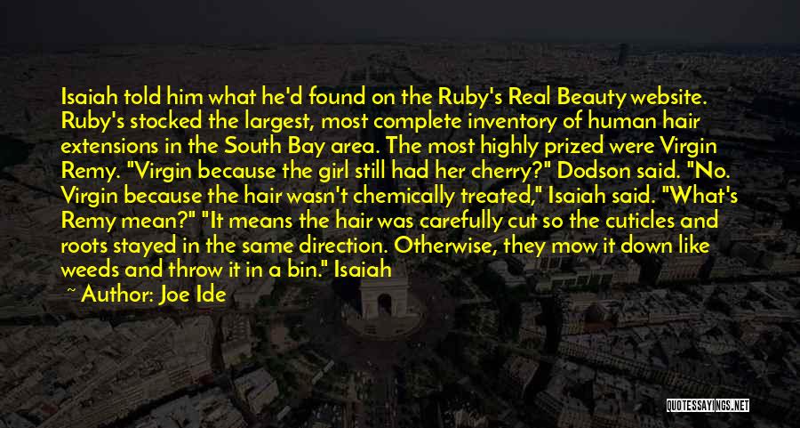 Joe Ide Quotes: Isaiah Told Him What He'd Found On The Ruby's Real Beauty Website. Ruby's Stocked The Largest, Most Complete Inventory Of