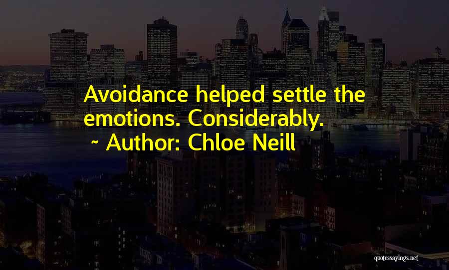 Chloe Neill Quotes: Avoidance Helped Settle The Emotions. Considerably.