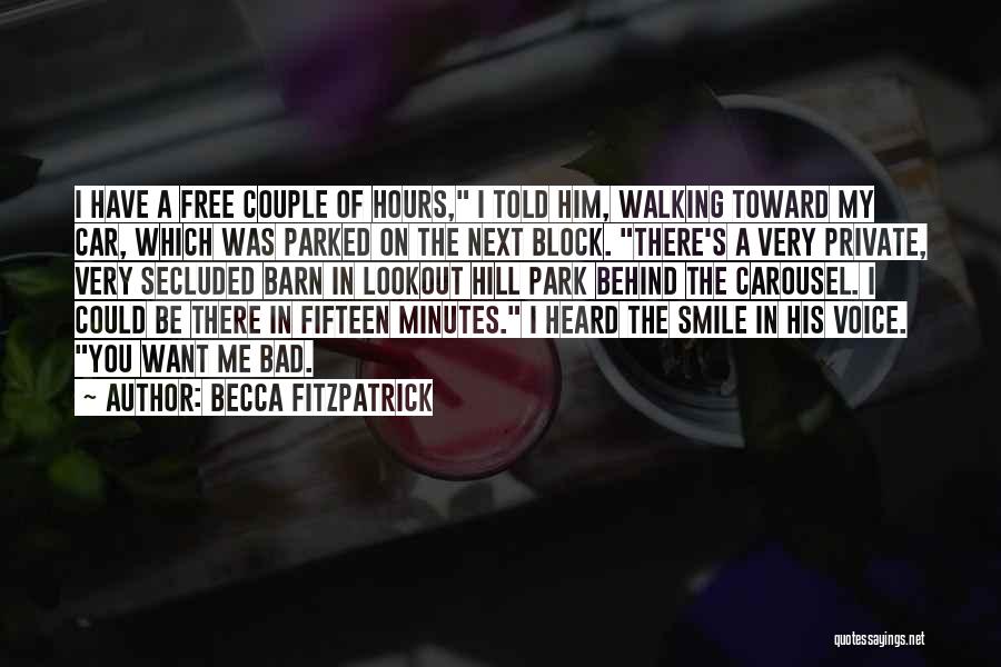 Becca Fitzpatrick Quotes: I Have A Free Couple Of Hours, I Told Him, Walking Toward My Car, Which Was Parked On The Next