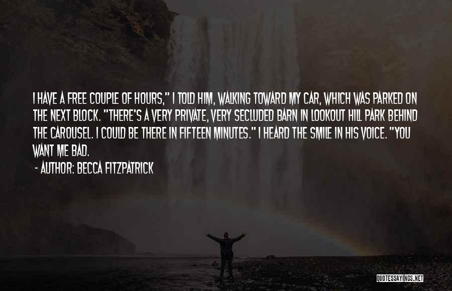 Becca Fitzpatrick Quotes: I Have A Free Couple Of Hours, I Told Him, Walking Toward My Car, Which Was Parked On The Next