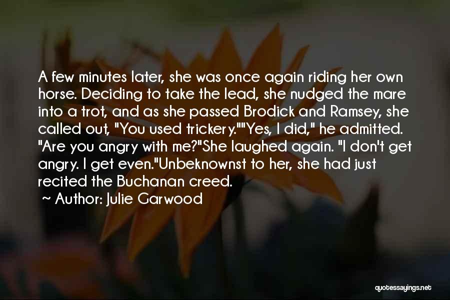 Julie Garwood Quotes: A Few Minutes Later, She Was Once Again Riding Her Own Horse. Deciding To Take The Lead, She Nudged The