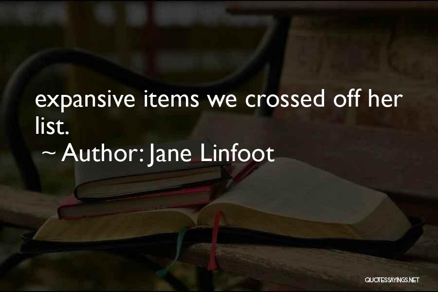 Jane Linfoot Quotes: Expansive Items We Crossed Off Her List.