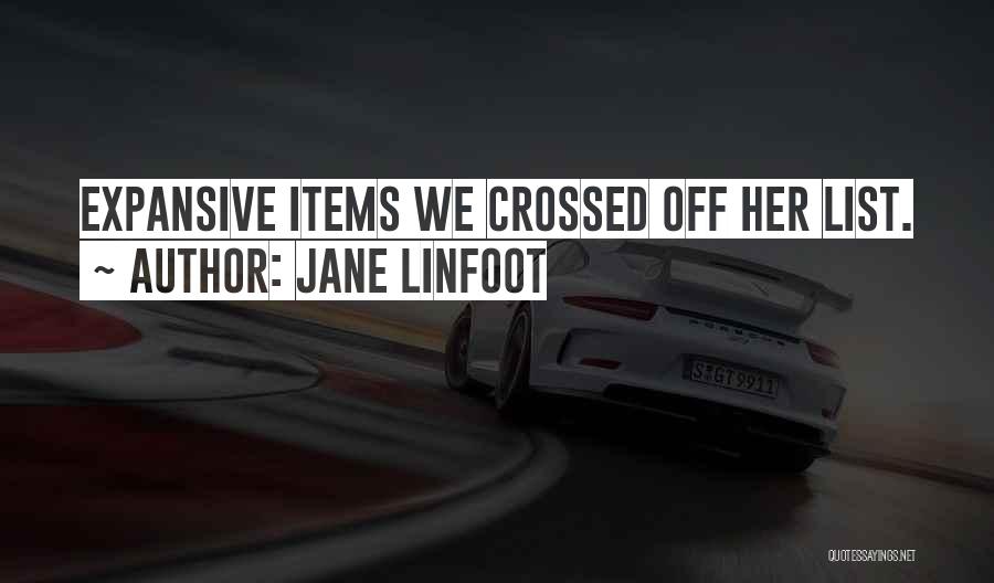 Jane Linfoot Quotes: Expansive Items We Crossed Off Her List.