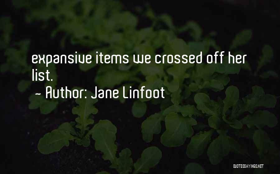 Jane Linfoot Quotes: Expansive Items We Crossed Off Her List.