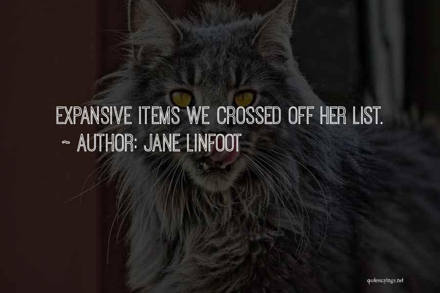 Jane Linfoot Quotes: Expansive Items We Crossed Off Her List.