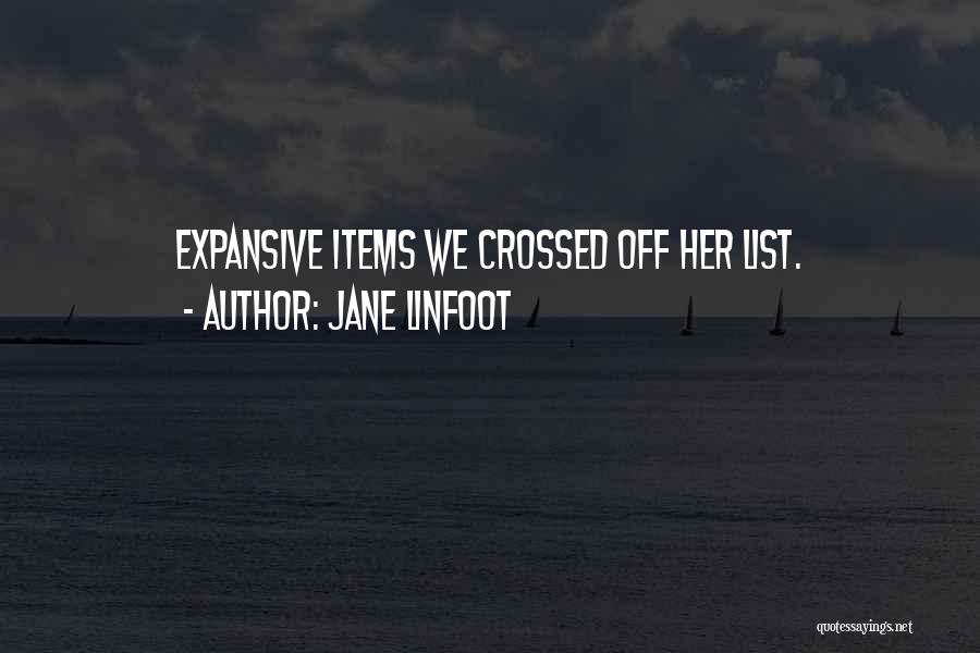 Jane Linfoot Quotes: Expansive Items We Crossed Off Her List.