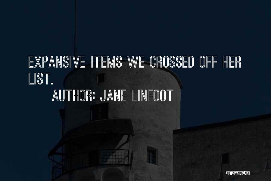 Jane Linfoot Quotes: Expansive Items We Crossed Off Her List.