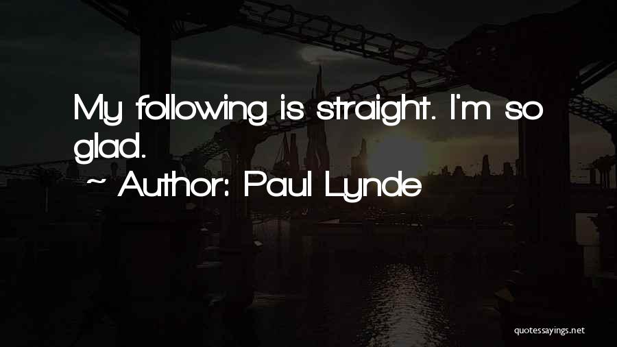 Paul Lynde Quotes: My Following Is Straight. I'm So Glad.