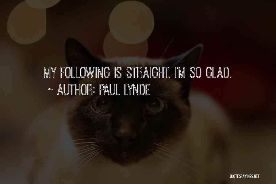 Paul Lynde Quotes: My Following Is Straight. I'm So Glad.