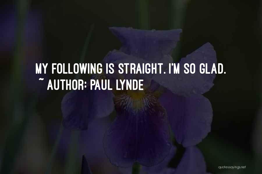 Paul Lynde Quotes: My Following Is Straight. I'm So Glad.