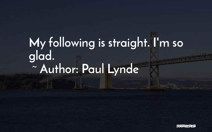 Paul Lynde Quotes: My Following Is Straight. I'm So Glad.