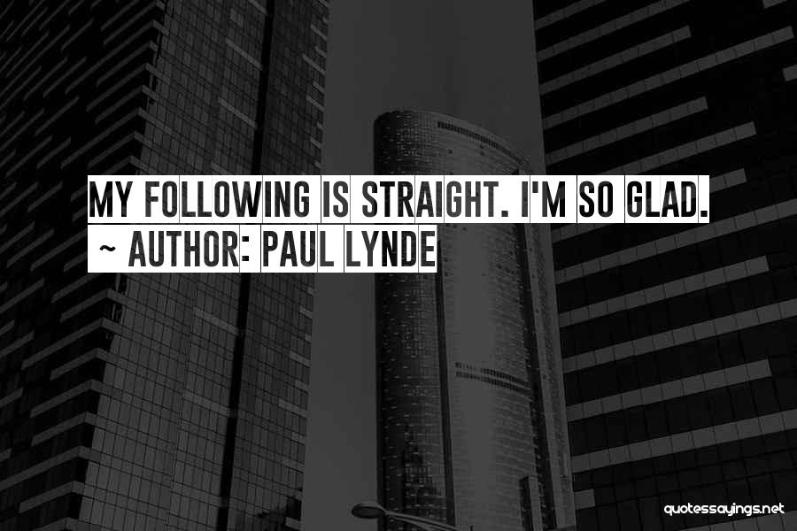 Paul Lynde Quotes: My Following Is Straight. I'm So Glad.