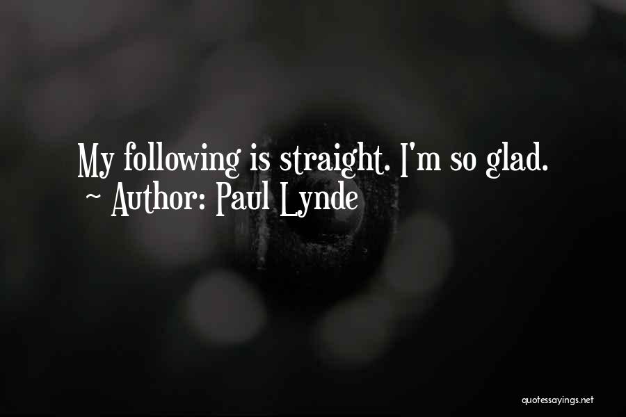 Paul Lynde Quotes: My Following Is Straight. I'm So Glad.