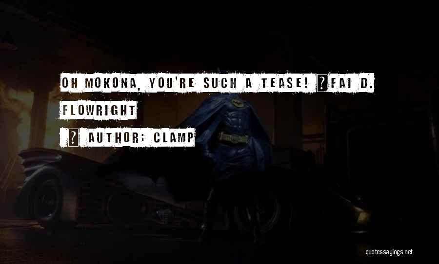 CLAMP Quotes: Oh Mokona, You're Such A Tease! ~fai D. Flowright