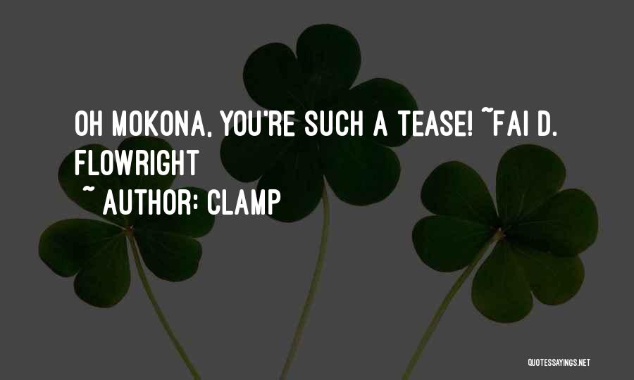 CLAMP Quotes: Oh Mokona, You're Such A Tease! ~fai D. Flowright