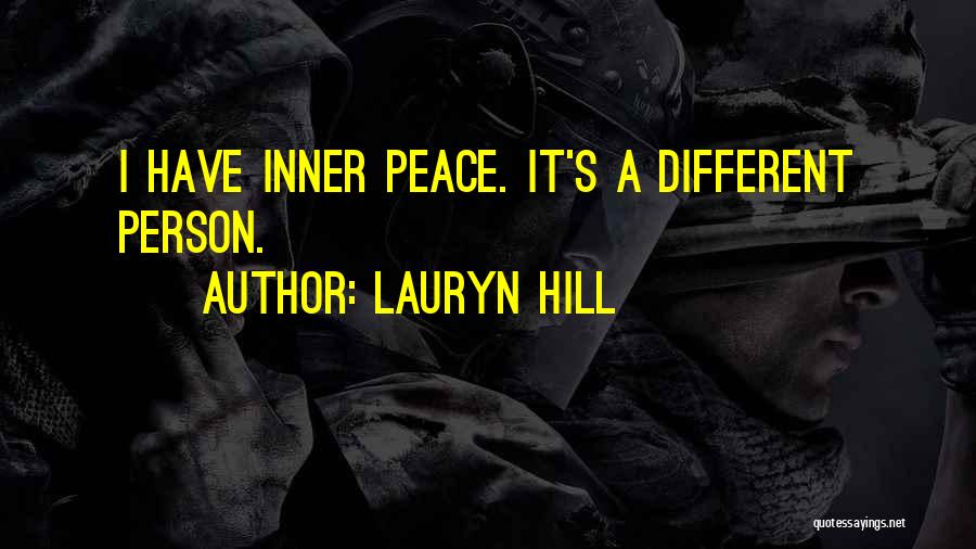 Lauryn Hill Quotes: I Have Inner Peace. It's A Different Person.