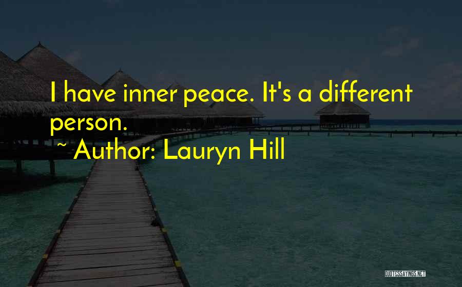 Lauryn Hill Quotes: I Have Inner Peace. It's A Different Person.