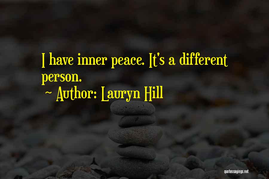 Lauryn Hill Quotes: I Have Inner Peace. It's A Different Person.