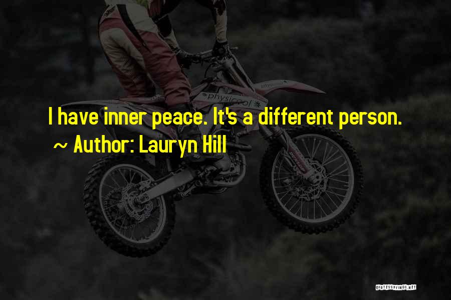 Lauryn Hill Quotes: I Have Inner Peace. It's A Different Person.