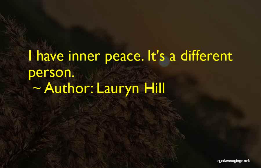 Lauryn Hill Quotes: I Have Inner Peace. It's A Different Person.