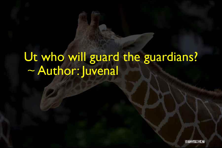 Juvenal Quotes: Ut Who Will Guard The Guardians?