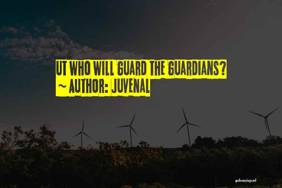 Juvenal Quotes: Ut Who Will Guard The Guardians?