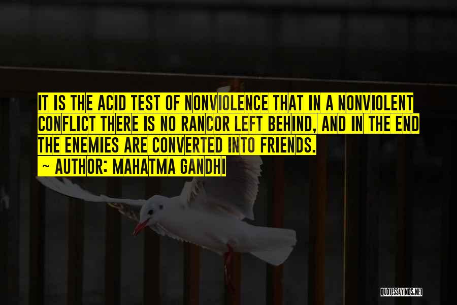 Mahatma Gandhi Quotes: It Is The Acid Test Of Nonviolence That In A Nonviolent Conflict There Is No Rancor Left Behind, And In