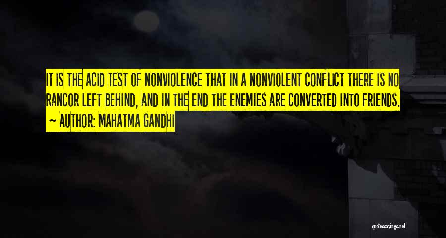 Mahatma Gandhi Quotes: It Is The Acid Test Of Nonviolence That In A Nonviolent Conflict There Is No Rancor Left Behind, And In