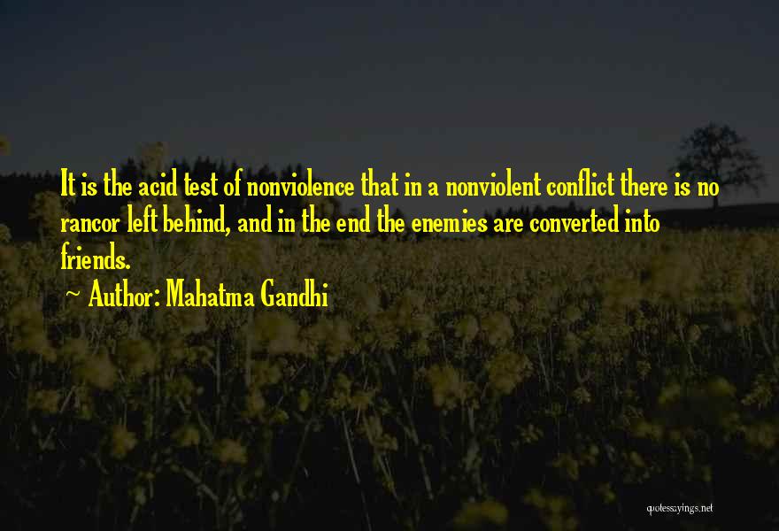 Mahatma Gandhi Quotes: It Is The Acid Test Of Nonviolence That In A Nonviolent Conflict There Is No Rancor Left Behind, And In