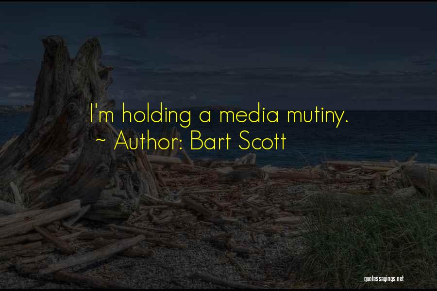 Bart Scott Quotes: I'm Holding A Media Mutiny.