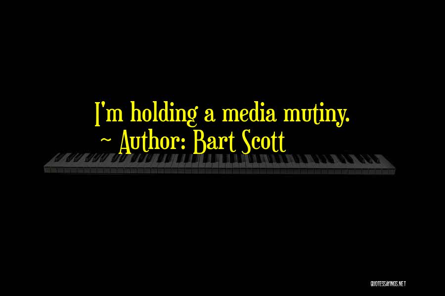 Bart Scott Quotes: I'm Holding A Media Mutiny.