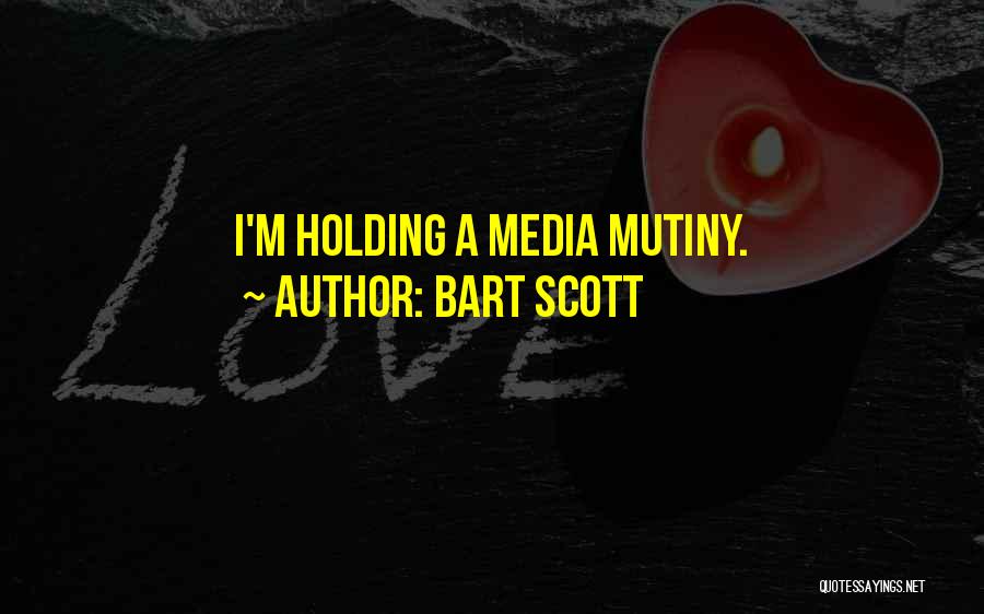 Bart Scott Quotes: I'm Holding A Media Mutiny.