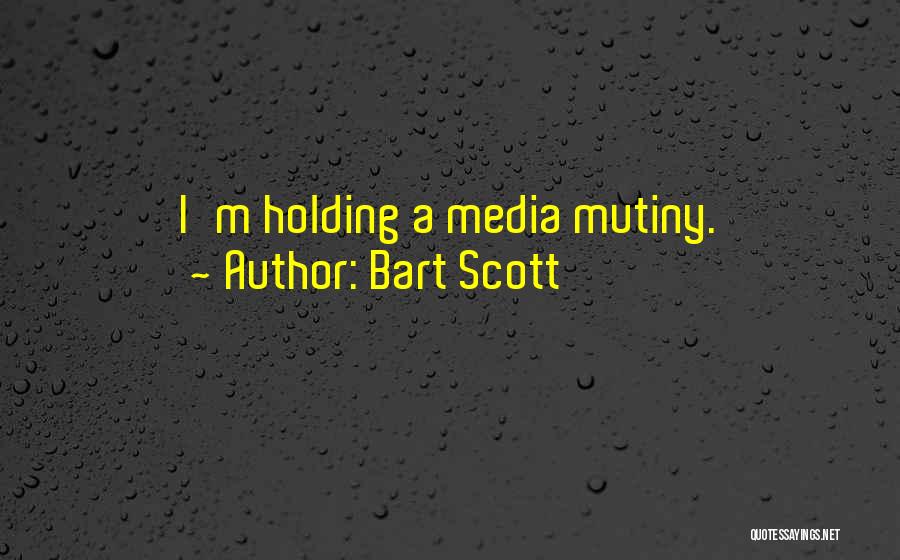 Bart Scott Quotes: I'm Holding A Media Mutiny.