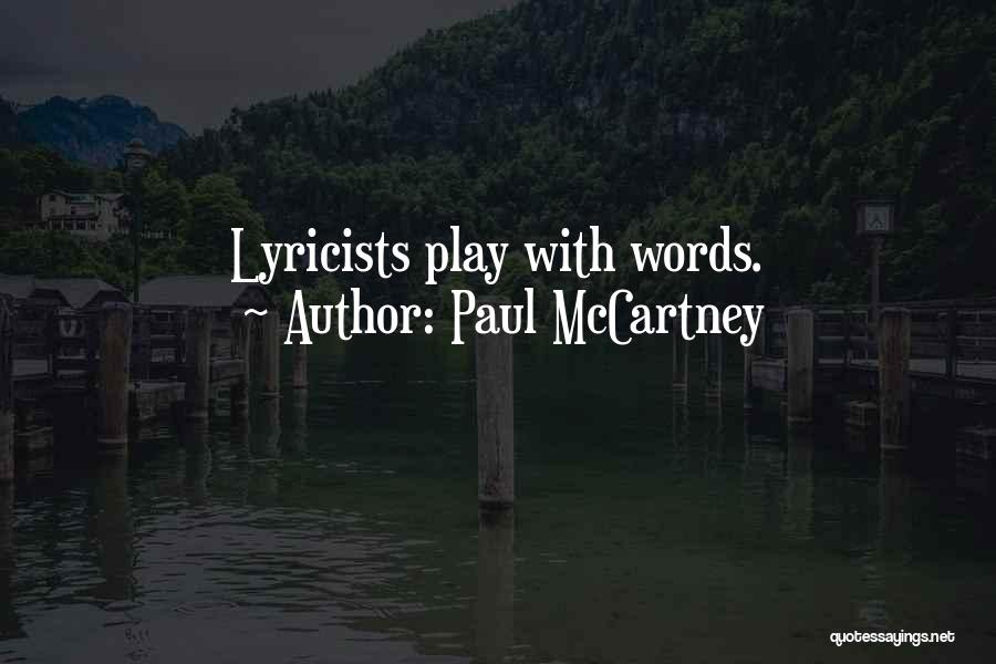 Paul McCartney Quotes: Lyricists Play With Words.