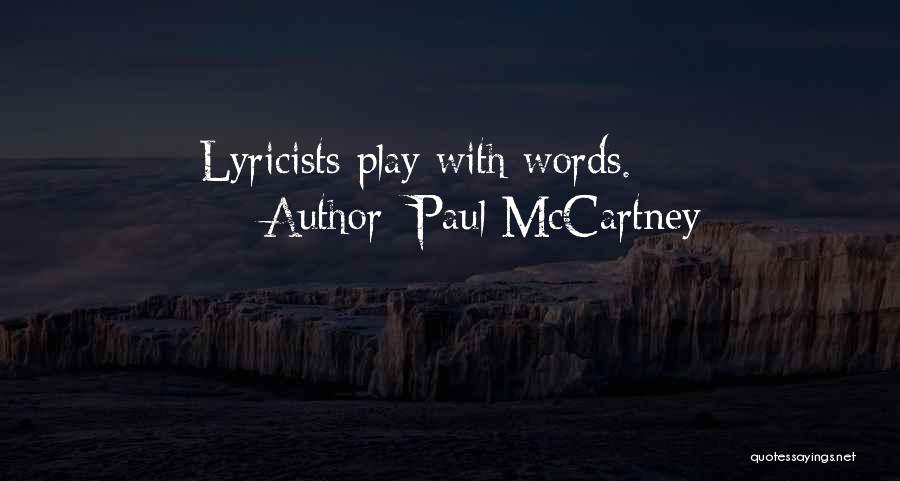 Paul McCartney Quotes: Lyricists Play With Words.