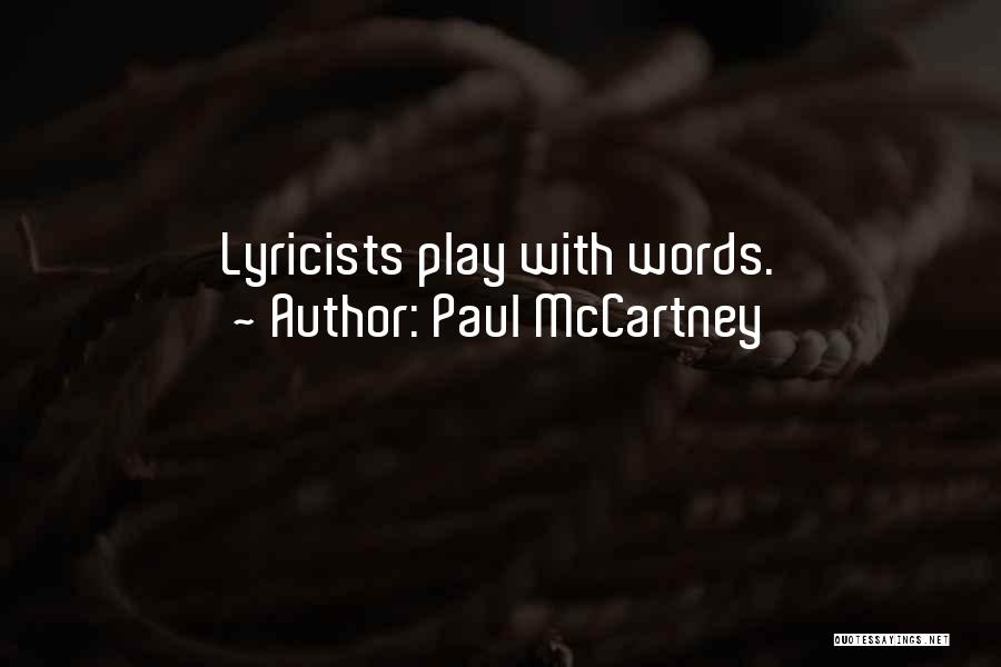 Paul McCartney Quotes: Lyricists Play With Words.