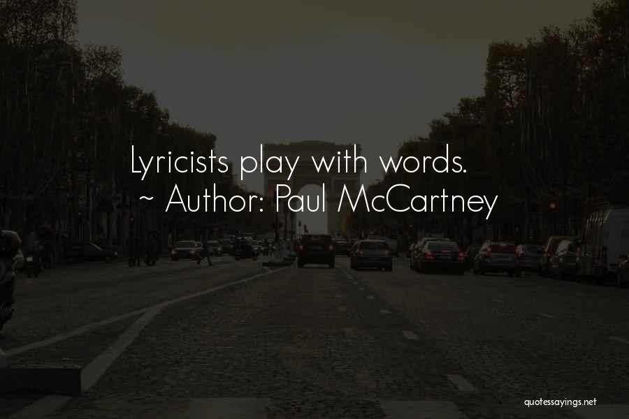 Paul McCartney Quotes: Lyricists Play With Words.