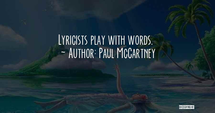Paul McCartney Quotes: Lyricists Play With Words.