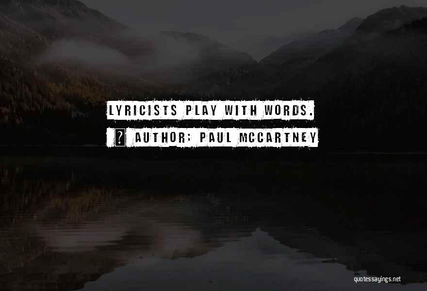 Paul McCartney Quotes: Lyricists Play With Words.