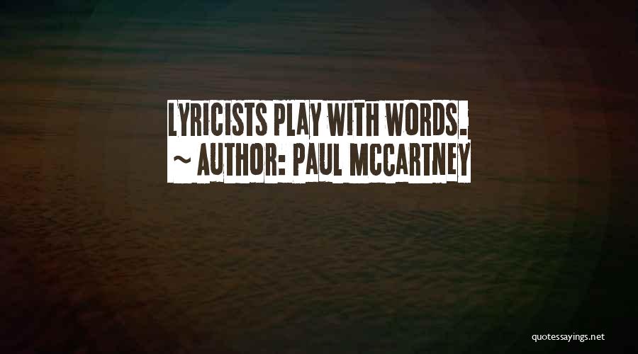 Paul McCartney Quotes: Lyricists Play With Words.