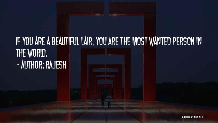 Rajesh Quotes: If You Are A Beautiful Lair, You Are The Most Wanted Person In The World.