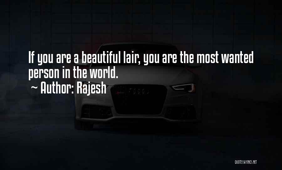 Rajesh Quotes: If You Are A Beautiful Lair, You Are The Most Wanted Person In The World.