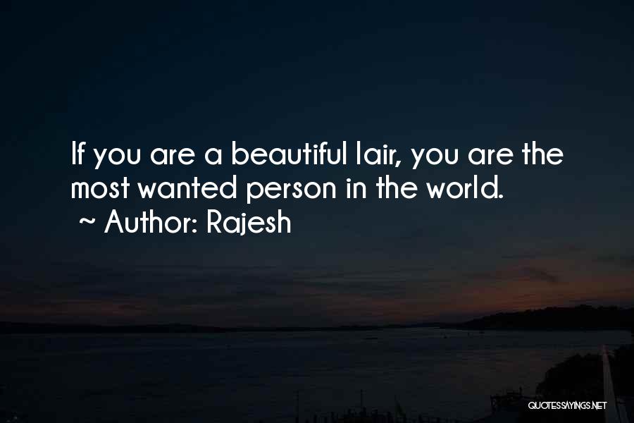 Rajesh Quotes: If You Are A Beautiful Lair, You Are The Most Wanted Person In The World.