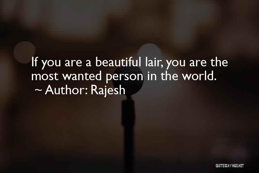 Rajesh Quotes: If You Are A Beautiful Lair, You Are The Most Wanted Person In The World.