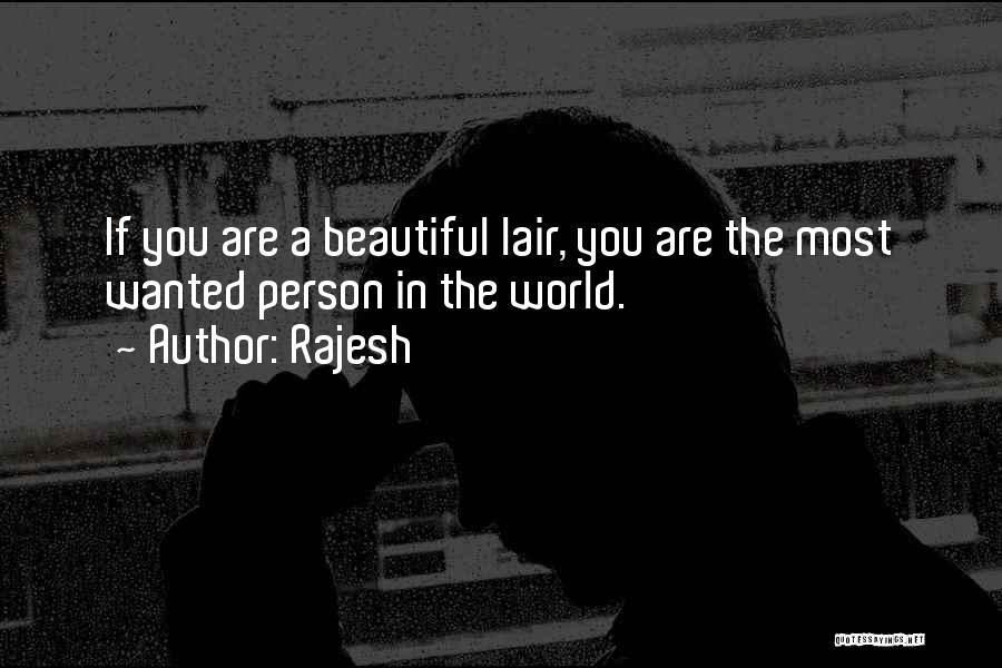 Rajesh Quotes: If You Are A Beautiful Lair, You Are The Most Wanted Person In The World.