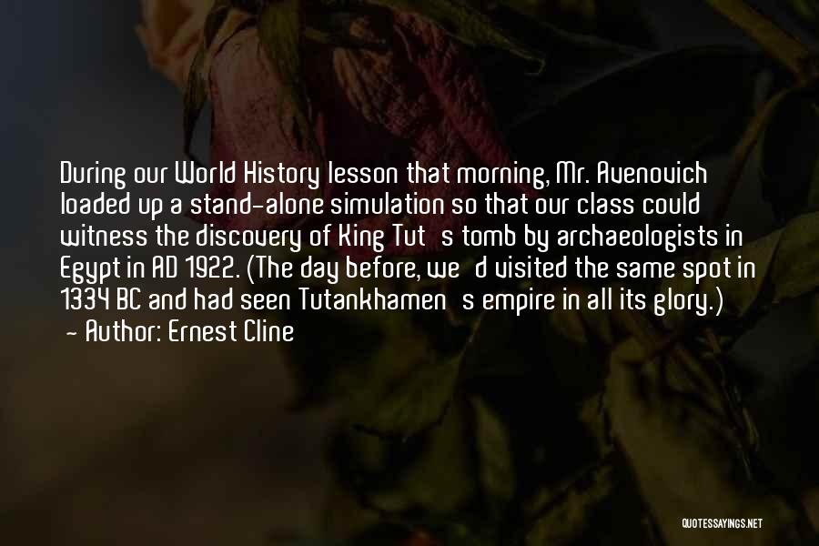 Ernest Cline Quotes: During Our World History Lesson That Morning, Mr. Avenovich Loaded Up A Stand-alone Simulation So That Our Class Could Witness