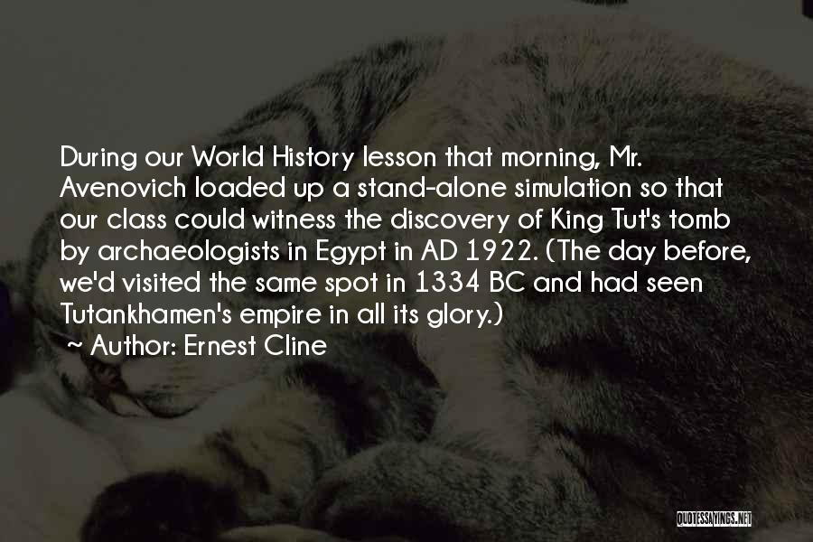 Ernest Cline Quotes: During Our World History Lesson That Morning, Mr. Avenovich Loaded Up A Stand-alone Simulation So That Our Class Could Witness