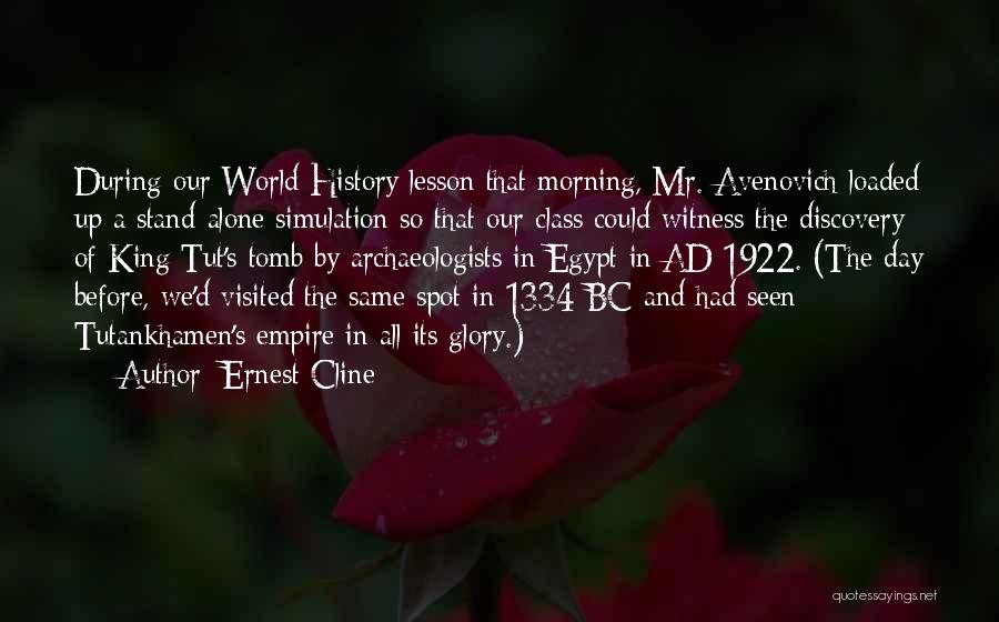 Ernest Cline Quotes: During Our World History Lesson That Morning, Mr. Avenovich Loaded Up A Stand-alone Simulation So That Our Class Could Witness