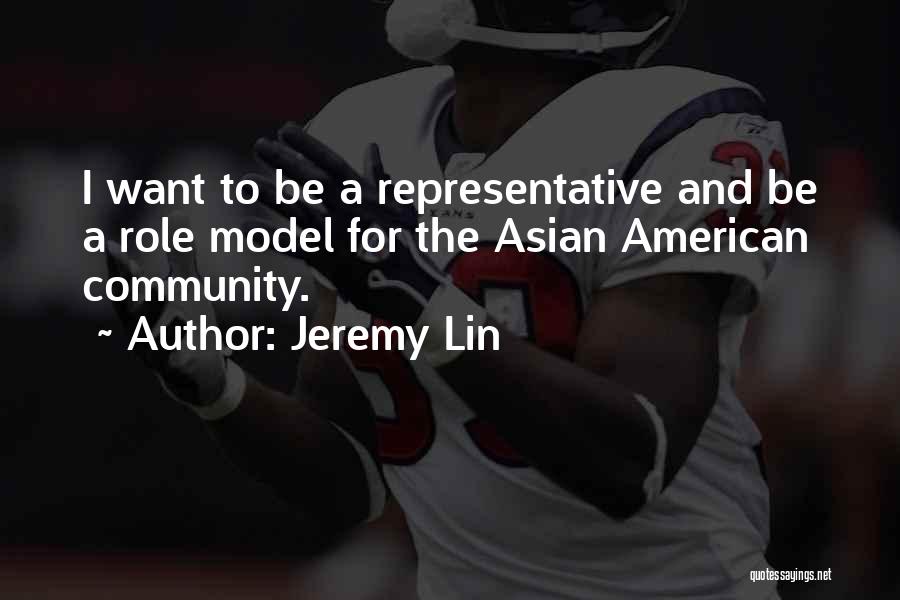 Jeremy Lin Quotes: I Want To Be A Representative And Be A Role Model For The Asian American Community.